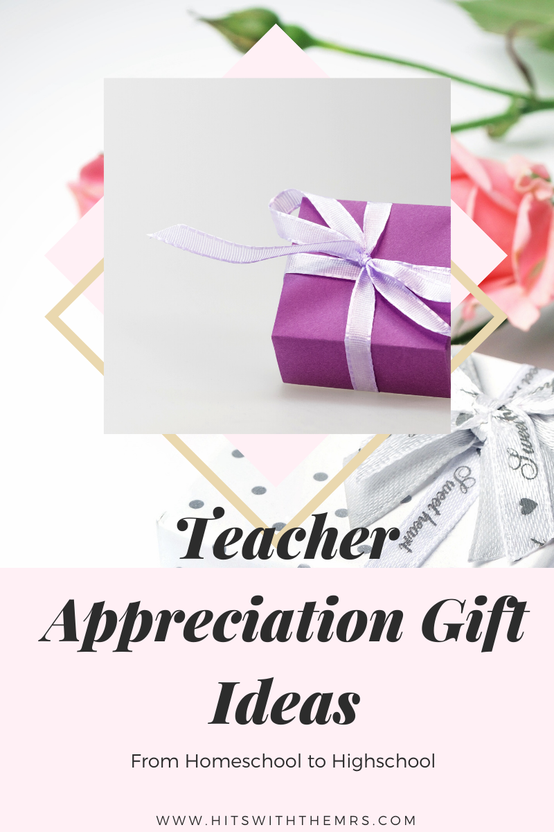 Teacher Gift Ideas- For Everyone from Homeschool to High School!